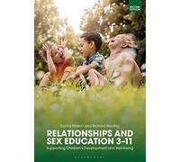 Relationships and Sex Education 3-11: Supporting Children’s Development and Well-being