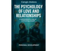 RELATIONSHIPS AND THE PSYCHOLOGY OF LOVE