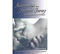 RELATIONSHIPS AS A SPIRITUAL J: From Specialness to Holiness