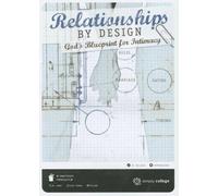 Relationships by Design: God's Blueprint for Intimacy (Relationships by Design Super-Series)