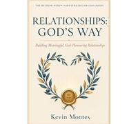 Relationships: God’s Way: Building Meaningful, God-Honouring Relationships (Meditating on Gods Word, An Intense Bible Meditation Study)