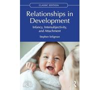 Relationships in Development: Infancy, Intersubjectivity, and Attachment