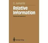 Relative Information: Theories and Applications: 47 (Springer Series in Synergetics, 47)