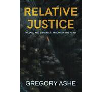Relative Justice: 1 (Hazard and Somerset: Arrows in the Hand)