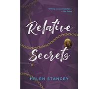 Relative Secrets: The captivating and up-lifting tale of family secrets that resonate across the generations