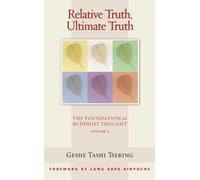 Relative Truth Absolute Truth: The Foundation of Buddhist Thought: 02 (The Foundation of Buddhist Thought, Volume 2, 2)