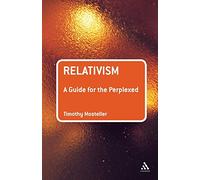 Relativism: A Guide for the Perplexed (Guides for the Perplexed)