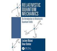 Relativistic Quantum Mechanics: An Introduction to Relativistic Quantum Fields