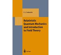 Relativistic Quantum Mechanics and Introduction to Field Theory (Theoretical and Mathematical Physics)