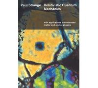 Relativistic Quantum Mechanics: With Applications in Condensed Matter and Atomic Physics (Religious Studies; 47)