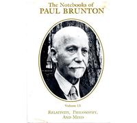 Relativity, Philosophy & Mind: 13 (Notebooks of Paul Brunton, 13)