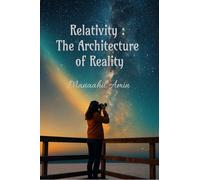 Relativity: The Architecture of Reality