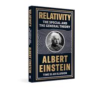 Relativity: The Special And The General Theory (Deluxe Hardbound Edition)