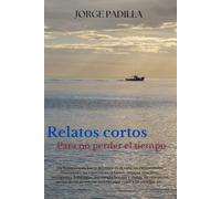 Relatos cortos para no perder el tiempo
