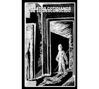 Relatos Cotidianos de lo Desconocido