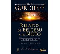 Relatos de Belcebu / Beelzebub's Tales: Critica Objetivamente Imparcial De La Vida De Los Hombres / Objectively Impartial Criticism of Men's Life: 2