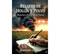 RELATOS DE HOLLÍN Y POLVO: Memorias y ficciones de La Troncal