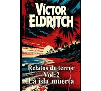 RELATOS DE TERROR: Vol 2: La isla muerta