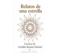 Relatos de una Estrella: Escritos de Estrellita Benaim Hachuel