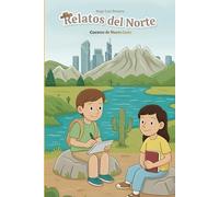 Relatos del Norte: Cuentos de Nuevo León