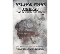 RELATOS ENTRE SOMBRAS: Tras la huella del crimen.
