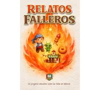 Relatos Falleros: Historias infantiles sobre las Fallas de Valencia