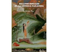 Relatos morales de la antigua Tailandia (SERIE DE CULTURA ASIÁTICA)