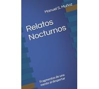 Relatos Nocturnos: Fragmentos de una mente al despertar