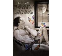 relatos para tocarse el pene a la media noche