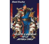 RELATOS Y LEYENDAS DE LA ANTIGUA CHINA