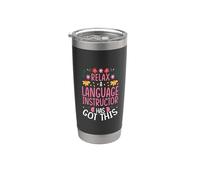 Relax A Language Instructor HAS GOT This Stainless Steel Insulated Tumbler