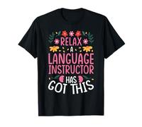 Relax A Language Instructor HAS GOT This T-Shirt