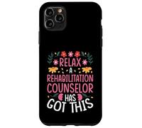 RELAX, A REHABILITATION COUNSELOR HAS GOT THIS Case for iPhone 11 Pro Max
