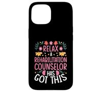 RELAX, A REHABILITATION COUNSELOR HAS GOT THIS Case for iPhone 15