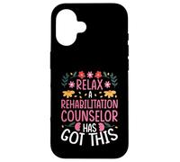 RELAX, A REHABILITATION COUNSELOR HAS GOT THIS Case for iPhone 16