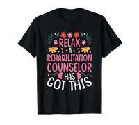 Relax, A Rehabilitation Counselor HAS GOT This T-Shirt