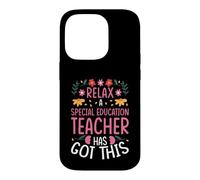 RELAX A SPECIAL EDUCATION TEACHER HAS GOT THIS Case for iPhone 14 Pro
