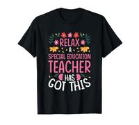 Relax A Special Education Teacher HAS GOT This T-Shirt