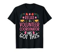 Relax, A Volunteer Coordinator HAS GOT This T-Shirt