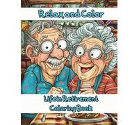 Relax and Color: Life in Retirement Coloring Book