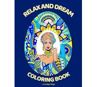 Relax and Dream The Ultimate Art Therapy Coloring Book For Adults And Teens: Large Print Easy and Amazing Coloring Pages for Stress Relief & ... Mandala, Patterns and Faces & Fashion & More