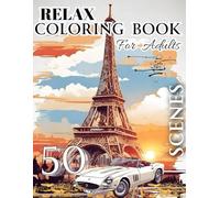 Relax Coloring Book for Adults: 50 One-Sided Scenic Illustrations - Mountains, Oceans, Boats, Trains, Rustic Buildings & Mindful Designs for Stress ... & Calming Coloring Book by Dutzy Land)