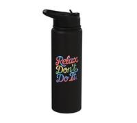Relax Don’t Do It Funny Sarcastic Quote Chill Vibe Style Stainless Steel Insulated Water Bottle