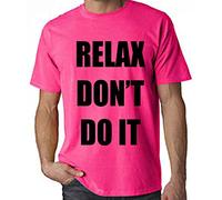Relax Don't Do It 1980s Party Neon Men's T-Shirt (2XL, Neon Pink)