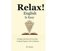 Relax English Is Easy: A Simple and Stress-Free Guide to Speak English with Confidence