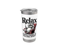 Relax Everything is Falling Apart Raccoon Meme Stainless Steel Insulated Tumbler