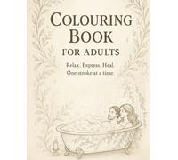 Relax. Express. Heal. One Stroke at a time: Colouring books for Adults with tear out sheets