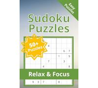 Relax & Focus Sudoku Puzzle Book: Sudoku Puzzles for Relaxation & Focus I Help Clear the Mind, Restore Focus and Peace I 6x9 Inches, 110 Pages I 50+ ... (DaKu Jones Puzzle Books Sudoku Collection)