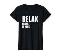 Relax Frank is Here Popular Birth Names Frank Costume Value Graphic T-Shirt, Women, Black, S