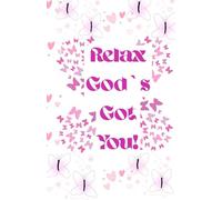 Relax God`s Got You!